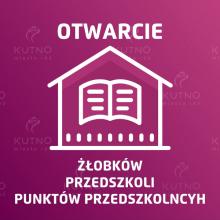 Otwarcie żłobków, przedszkoli i punktów przedszkolnych