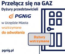 Dyżury przedstawicieli PGNiG wstrzymane
