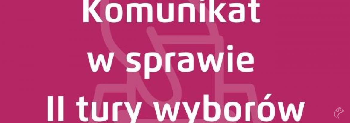 Komunikat w sprawie II tury wyborów