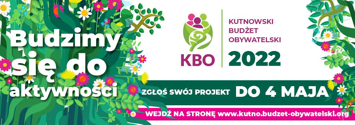 Grafika Kutnowski Budżet Obywatelski 2022 zgłoś swój projekt do 4 maja 2022. Wejdź na stronę kutno.budzet-obywatelski.org