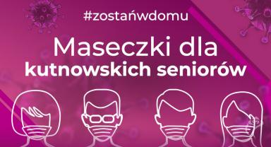 Maseczki dla Seniorów - aktualizacja!