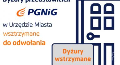 Dyżury przedstawicieli PGNiG wstrzymane