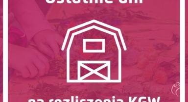 Ostatnie dni na złożenie sprawozdań przez KGW